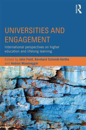 Universities and Engagement: International perspectives on higher education and lifelong learning de John Field