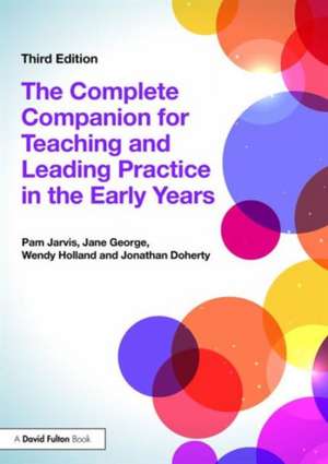 The Complete Companion for Teaching and Leading Practice in the Early Years de Pam Jarvis