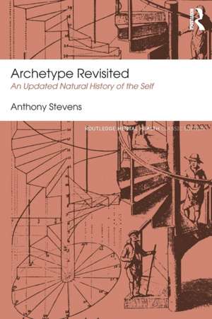 Archetype Revisited: An Updated Natural History of the Self de Anthony Stevens