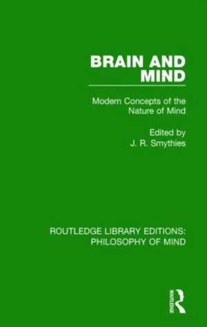 Brain and Mind: Modern Concepts of the Nature of Mind de J. R. Smythies