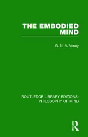 The Embodied Mind de G. N. A. Vesey