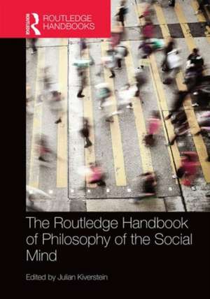 The Routledge Handbook of Philosophy of the Social Mind de Julian Kiverstein