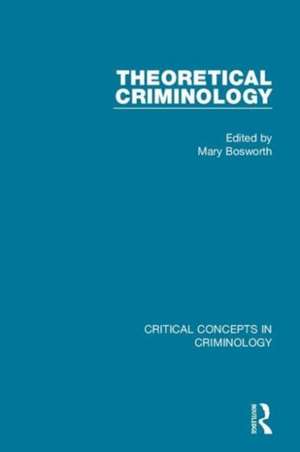 Theoretical Criminology (4-vol. set) de Mary Bosworth