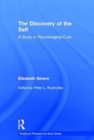 The Discovery of the Self: A Study in Psychological Cure de Elizabeth Severn