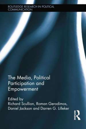 The Media, Political Participation and Empowerment de Richard Scullion