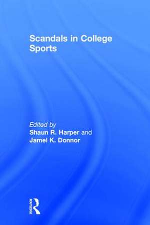 Scandals in College Sports de Shaun R. Harper