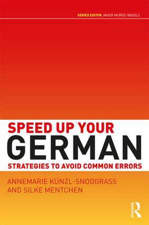 Speed Up Your German: Strategies to Avoid Common Errors de Annemarie Künzl-Snodgrass