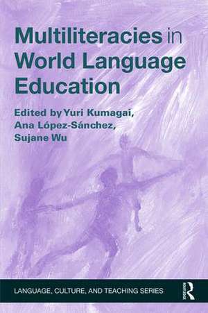 Multiliteracies in World Language Education de Yuri Kumagai