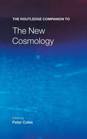 The Routledge Companion to the New Cosmology de Peter Coles