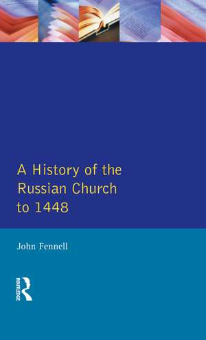 A History of the Russian Church to 1488 de John L. Fennell