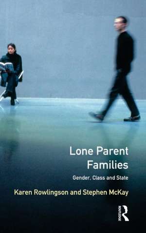 Lone Parent Families: Gender, Class and State de Karen Rowlingson