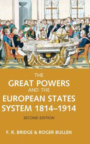 The Great Powers and the European States System 1814-1914 de Roy Bridge