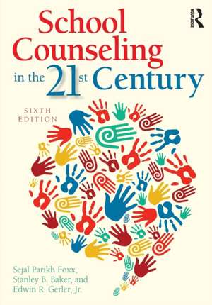 School Counseling in the 21st Century de Sejal Parikh Foxx