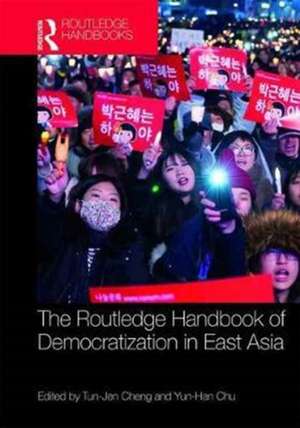 Routledge Handbook of Democratization in East Asia de Tun-jen Cheng