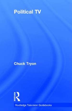 Political TV de Chuck Tryon