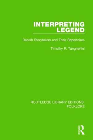 Interpreting Legend Pbdirect: Danish Storytellers and their Repertoires de Timothy Tangherlini