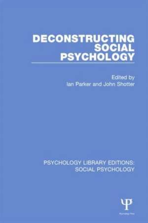 Deconstructing Social Psychology de Ian Parker