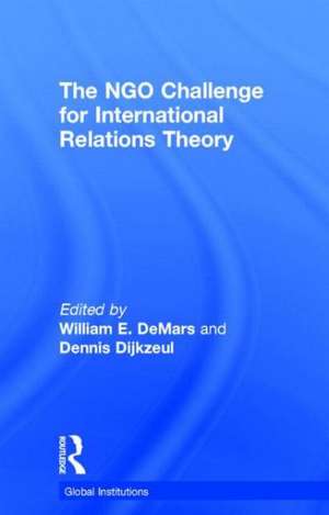 The NGO Challenge for International Relations Theory de William E. DeMars