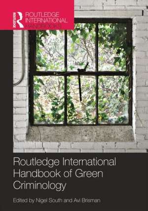 Routledge International Handbook of Green Criminology de Nigel South