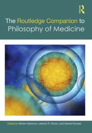 The Routledge Companion to Philosophy of Medicine de Miriam Solomon