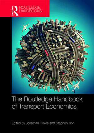 The Routledge Handbook of Transport Economics de Jonathan Cowie