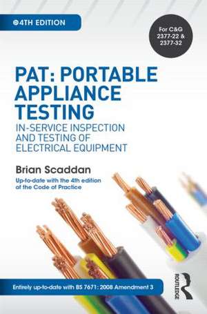 PAT: Portable Appliance Testing: In-Service Inspection and Testing of Electrical Equipment de Brian Scaddan