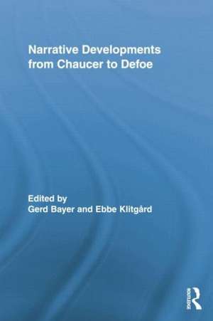 Narrative Developments from Chaucer to Defoe de Gerd Bayer