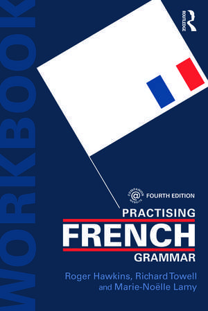 Practising French Grammar: A Workbook de Marie-Noëlle Lamy