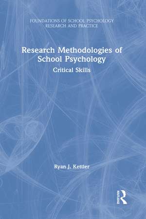 Research Methodologies of School Psychology: Critical Skills de Ryan J. Kettler