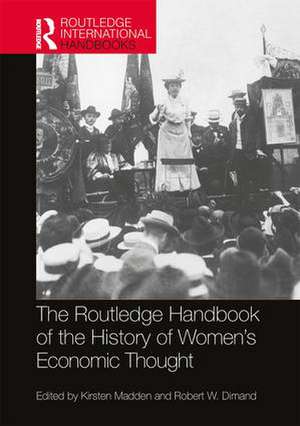 Routledge Handbook of the History of Women’s Economic Thought de Kirsten Madden