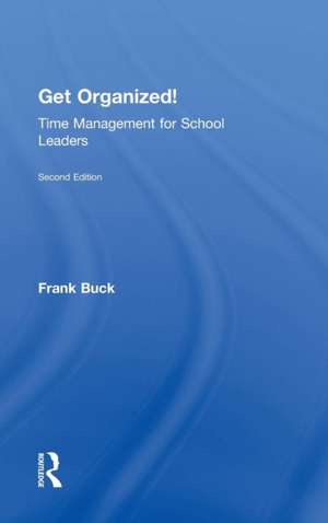 Get Organized!: Time Management for School Leaders de Frank Buck