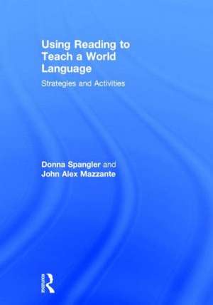 Using Reading to Teach a World Language: Strategies and Activities de Donna Spangler