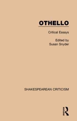 Othello: Critical Essays de Susan Snyder