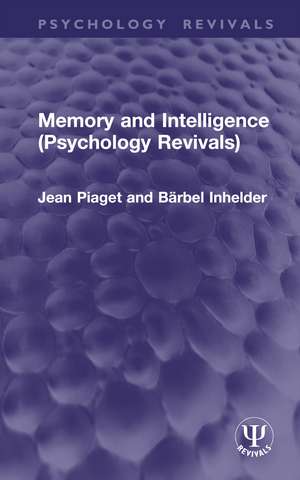 Memory and Intelligence de Jean Piaget