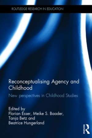 Reconceptualising Agency and Childhood: New perspectives in Childhood Studies de Florian Esser