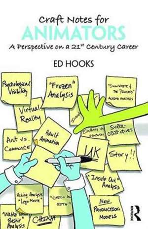 Craft Notes for Animators: A Perspective on a 21st Century Career de Ed Hooks