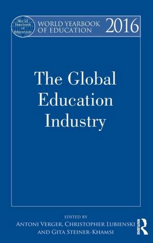 World Yearbook of Education 2016: The Global Education Industry de Antoni Verger