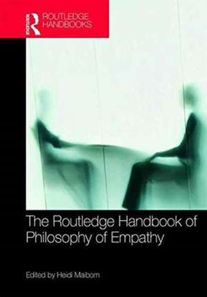 The Routledge Handbook of Philosophy of Empathy de Heidi Maibom