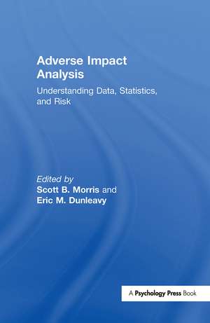 Adverse Impact Analysis: Understanding Data, Statistics, and Risk de Scott B. Morris