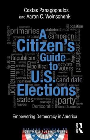 A Citizen's Guide to U.S. Elections: Empowering Democracy in America de Costas Panagopoulos