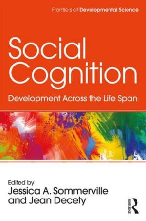 Social Cognition: Development Across the Life Span de Jessica Sommerville