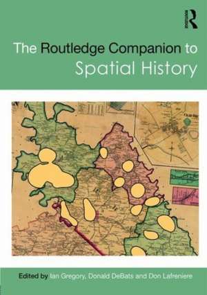 The Routledge Companion to Spatial History de Ian Gregory