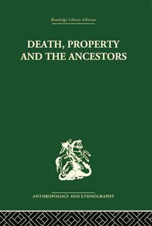 Death and the Ancestors: A Study of the Mortuary Customs of the LoDagaa of West Africa de Jack Goody