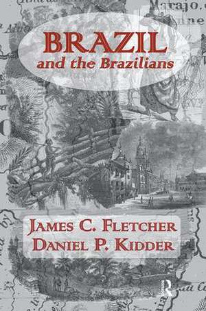 Brazil and the Brazilians de James C. Fletcher