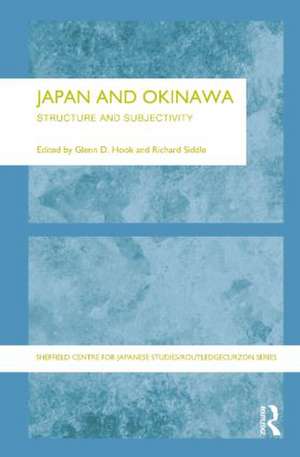 Japan and Okinawa: Structure and Subjectivity de Glen D. Hook