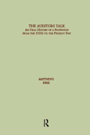 Auditor's Talk: An Oral History of the Profession from the 1920s to the Present Day de Jim Pirie