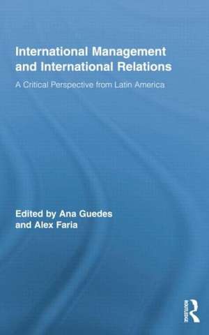 International Management and International Relations: A Critical Perspective from Latin America de Ana Guedes