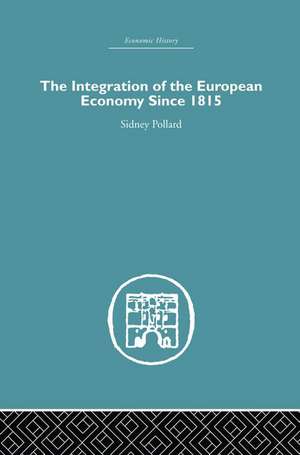 The Integration of the European Economy Since 1815 de Sidney Pollard