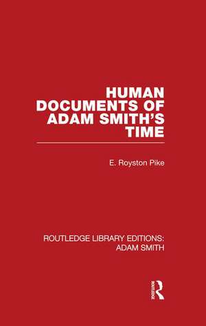 Human Documents of Adam Smith's Time de Edgar Royston Pike