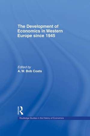 The Development of Economics in Western Europe Since 1945 de A. W. (Bob) Coats